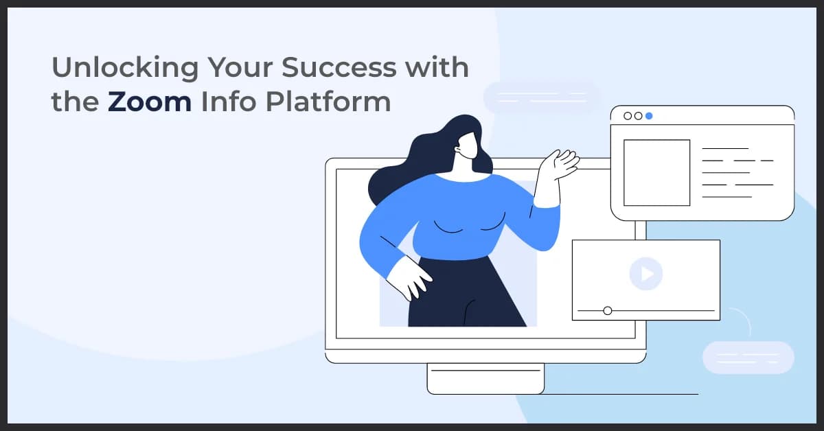 Leveraging ZoomInfo Platform: A Guide to Success