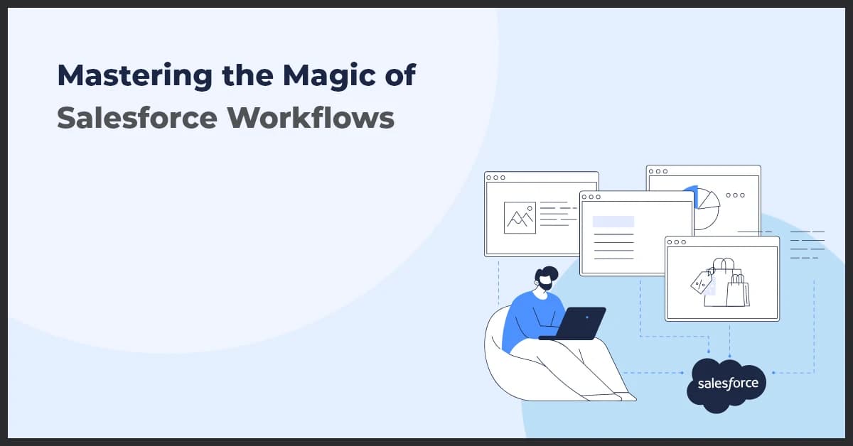 Mastering the Magic of Salesforce Workflows
