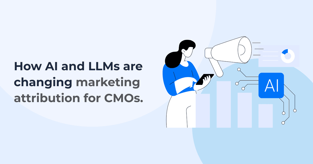 What CMOs Need to Know About LLM Attribution (Before their CFO Asks)